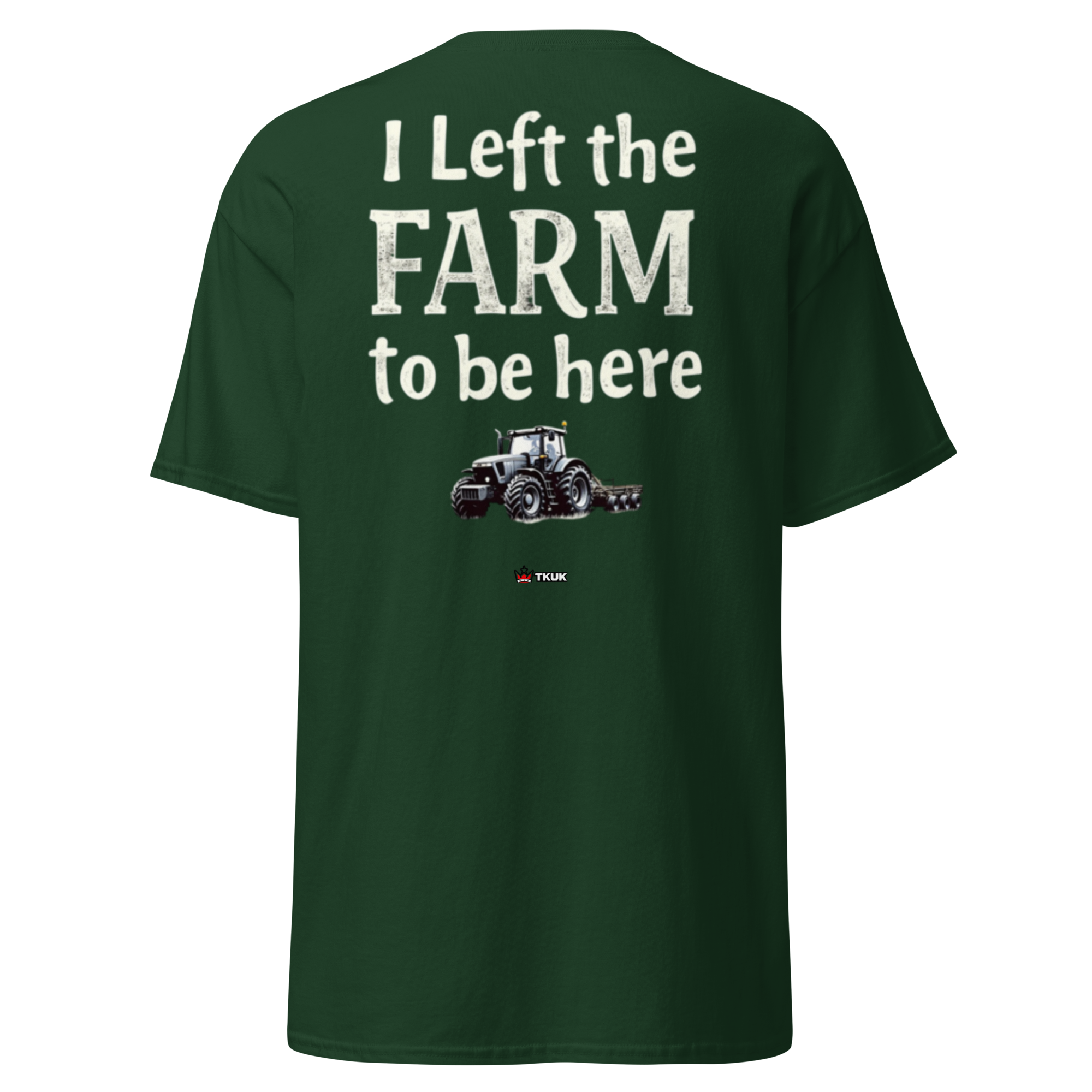 left the farm to be here farming classic tee