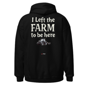 Country & Farming i left the farm to be here farming hoodie