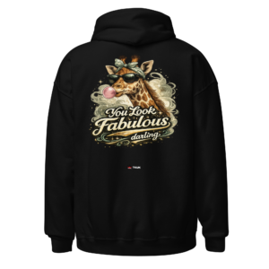 Animal Prints you look fabulous giraffe hoodie