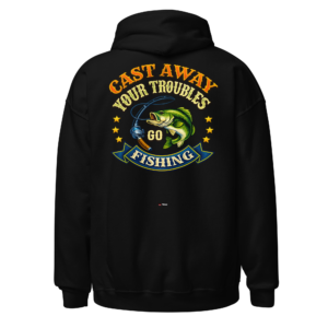 cast away your troubles fishing hoodie