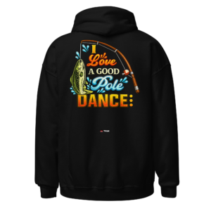 pole dance fishing hoodie