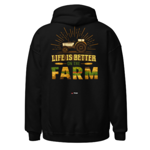 Country & Farming life is better on the farm tractor hoodie