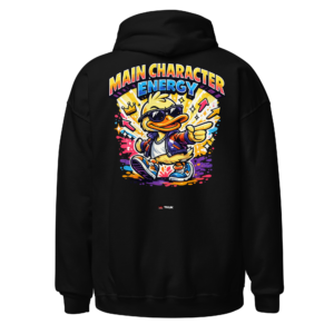main character energy duck hoodie